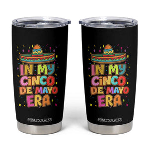 Funny Mexican Fiesta Party Tumbler Cup In My Cinco De Mayo Era TS12 Black Print Your Wear