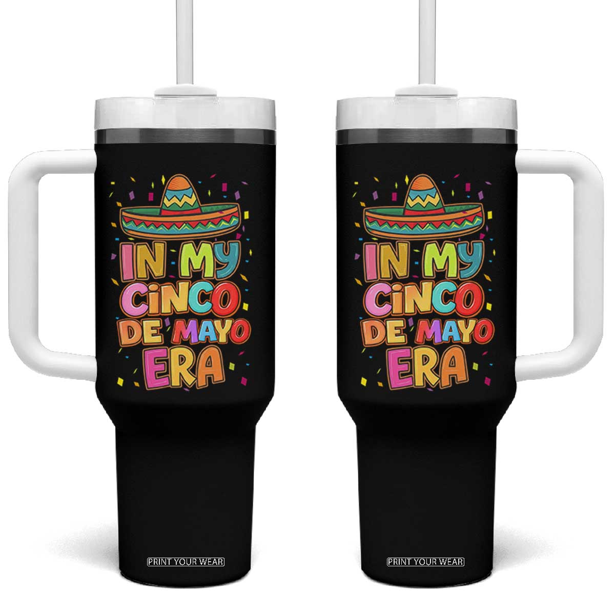 Funny Mexican Fiesta Party Tumbler With Handle In My Cinco De Mayo Era TS12 One Size: 40 oz Black Print Your Wear