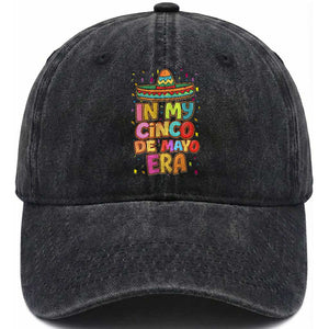 Funny Mexican Fiesta Party Washed Cotton Baseball Cap In My Cinco De Mayo Era TS12 Print Your Wear