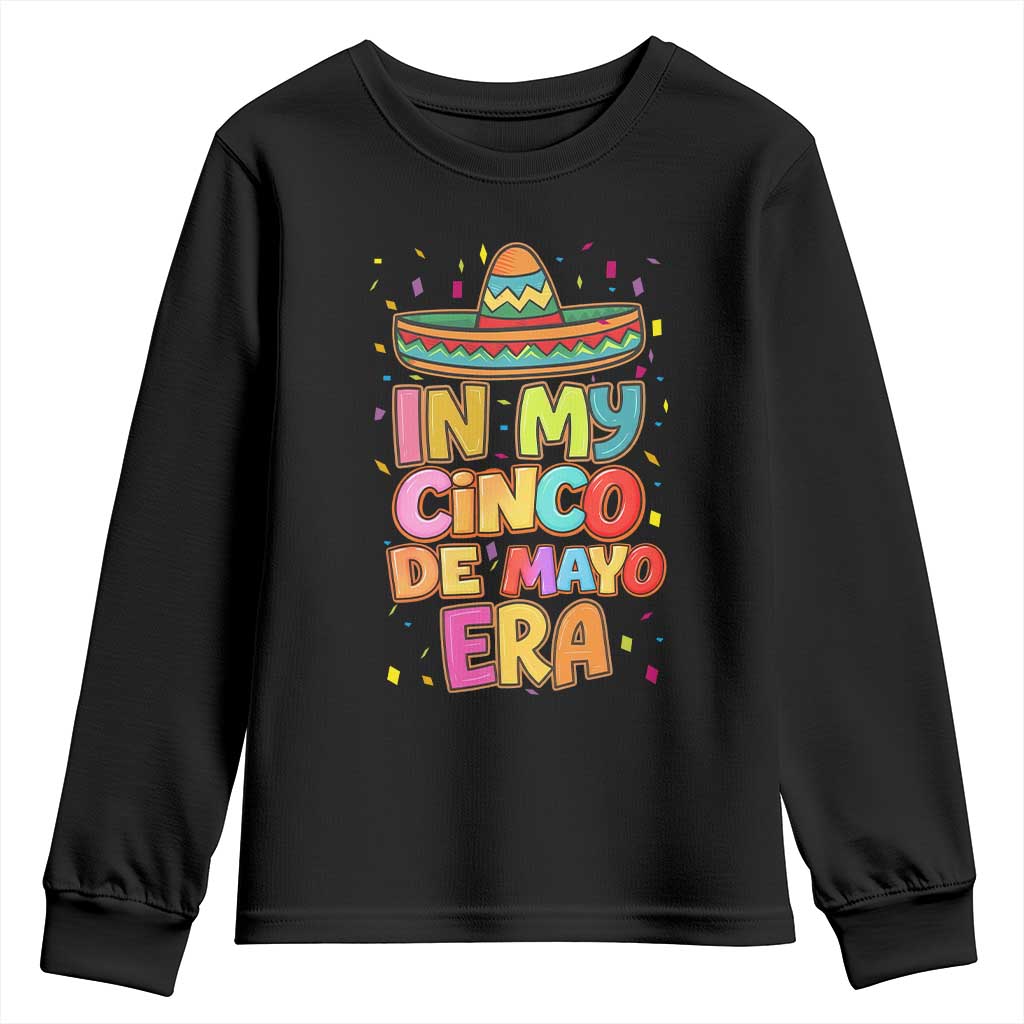 Funny Mexican Fiesta Party Youth Sweatshirt In My Cinco De Mayo Era TS12 Black Print Your Wear