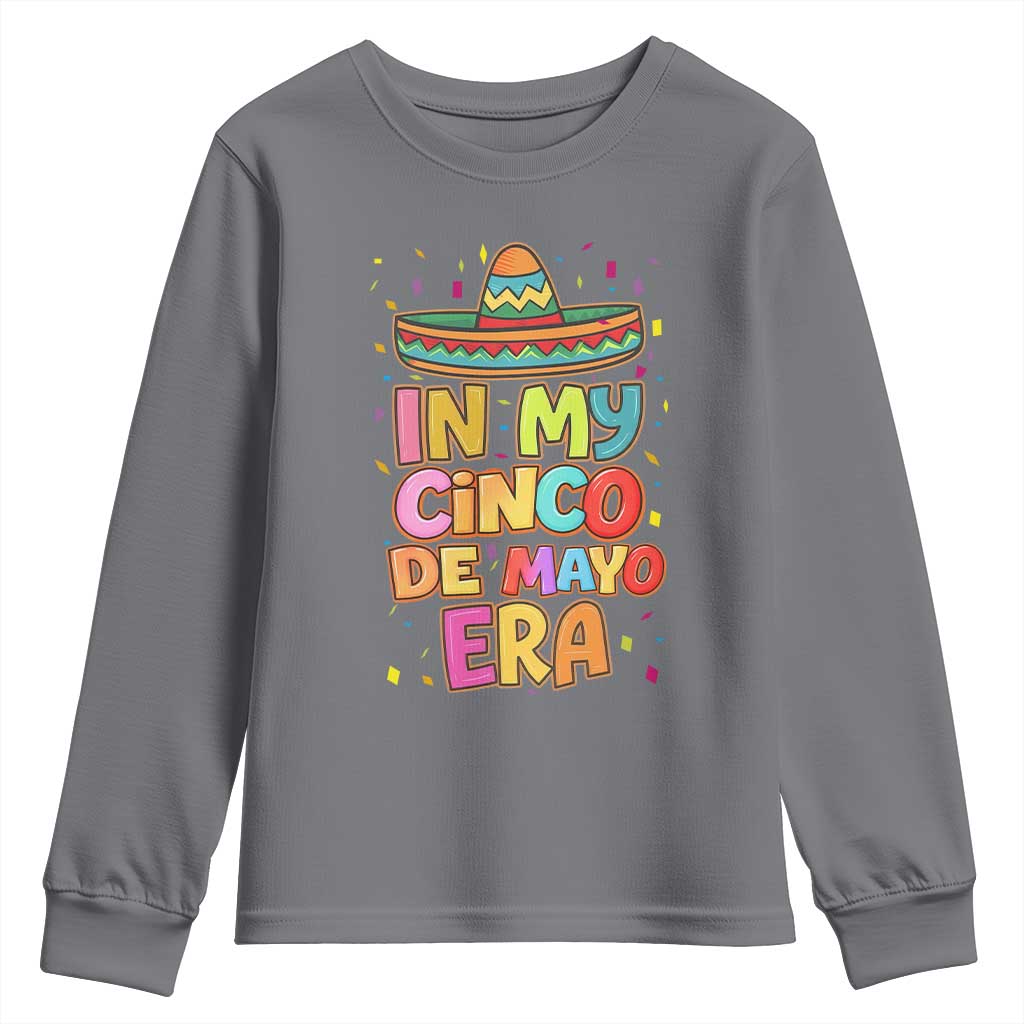 Funny Mexican Fiesta Party Youth Sweatshirt In My Cinco De Mayo Era TS12 Charcoal Print Your Wear