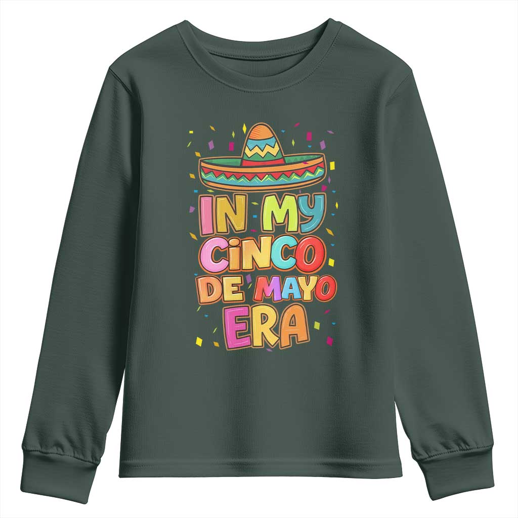 Funny Mexican Fiesta Party Youth Sweatshirt In My Cinco De Mayo Era TS12 Dark Forest Green Print Your Wear