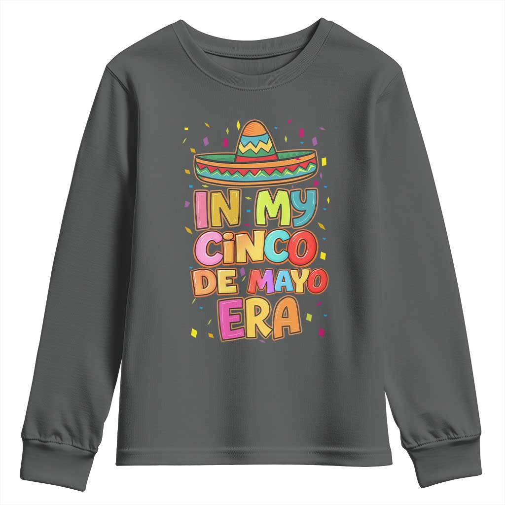 Funny Mexican Fiesta Party Youth Sweatshirt In My Cinco De Mayo Era TS12 Dark Heather Print Your Wear