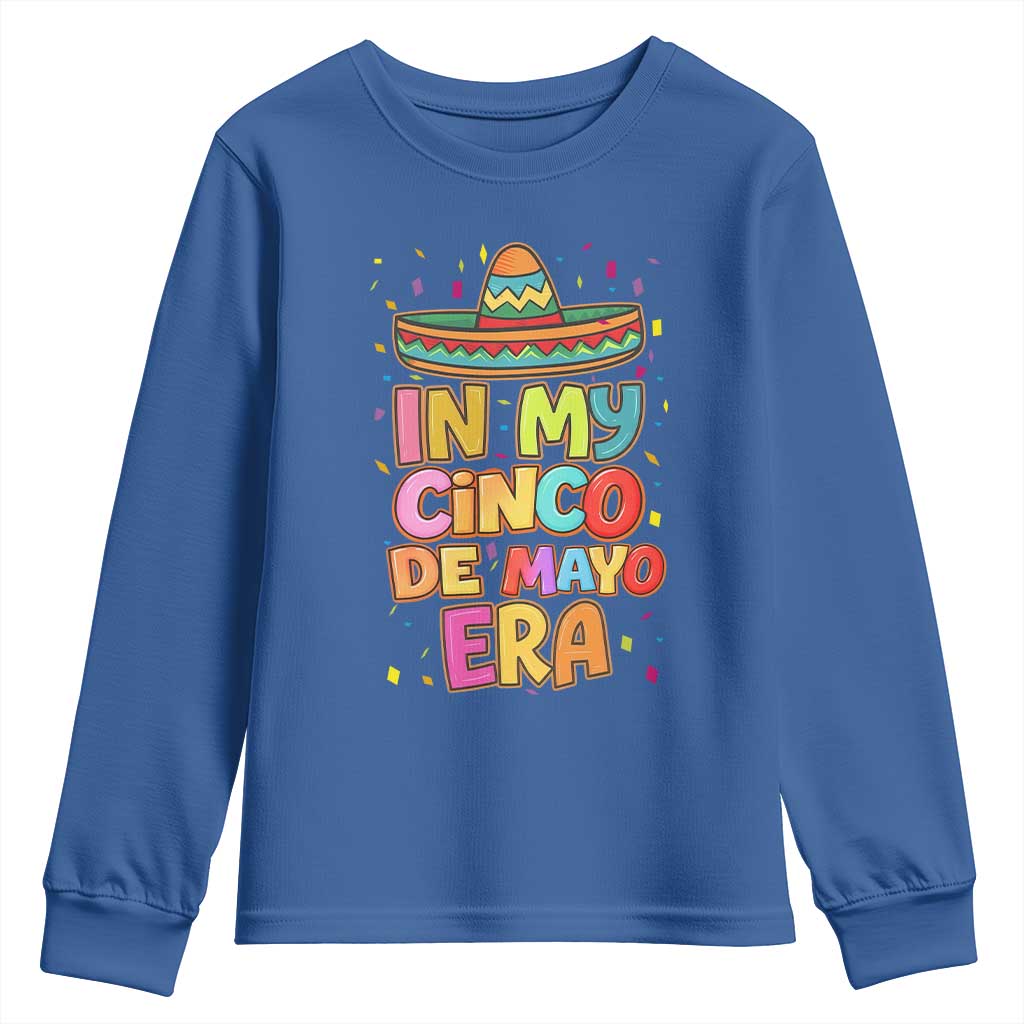 Funny Mexican Fiesta Party Youth Sweatshirt In My Cinco De Mayo Era TS12 Royal Blue Print Your Wear