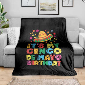It Is My Cinco De Mayo Birthday Fiesta Throw Blanket Funny Mexican Party TS12 Print Your Wear