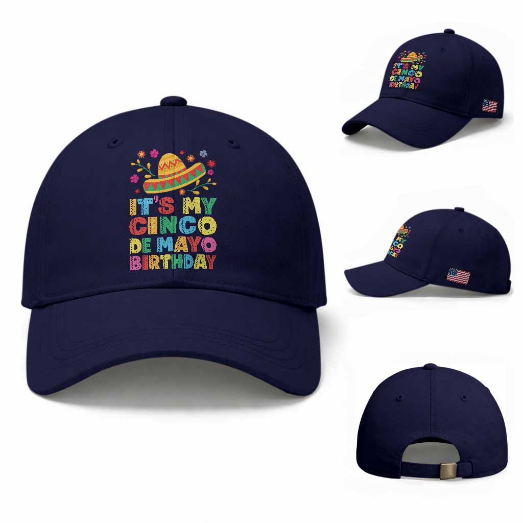 It Is My Cinco De Mayo Birthday Fiesta Baseball Cap Funny Mexican Party TS12 Baseball Cap Universal Fit Dark Blue Print Your Wear