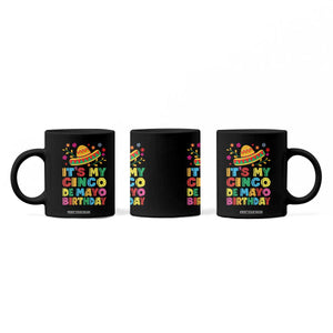 It Is My Cinco De Mayo Birthday Fiesta Coffee Mug Funny Mexican Party TS12 Print Your Wear