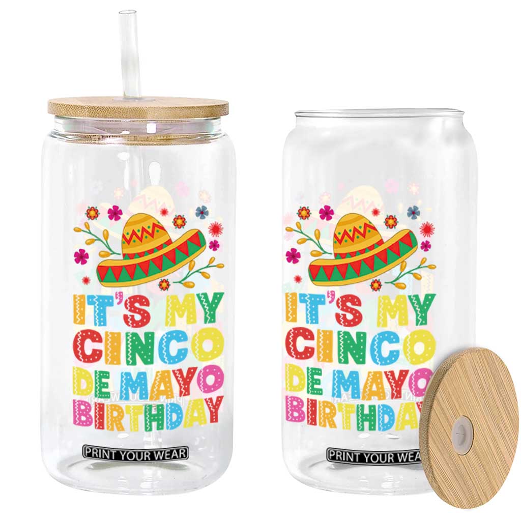It Is My Cinco De Mayo Birthday Fiesta Glass Can Funny Mexican Party TS12 Print Your Wear