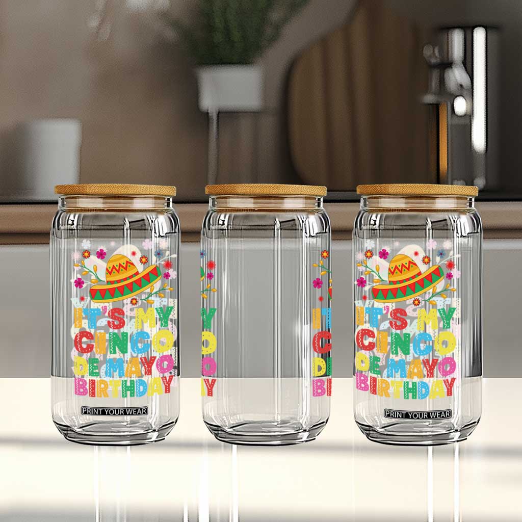 It Is My Cinco De Mayo Birthday Fiesta Glass Can Funny Mexican Party TS12 Print Your Wear