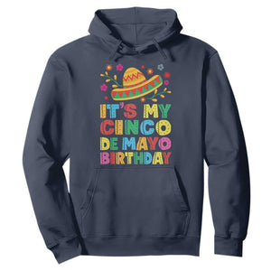 It Is My Cinco De Mayo Birthday Fiesta Hoodie Funny Mexican Party TS12 Navy Print Your Wear
