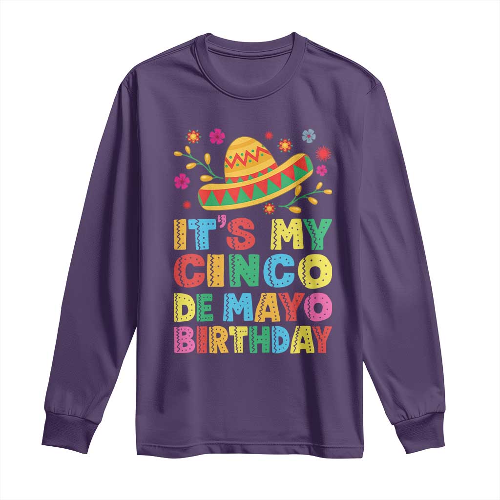 It Is My Cinco De Mayo Birthday Fiesta Long Sleeve Shirt Funny Mexican Party TS12 Purple Print Your Wear