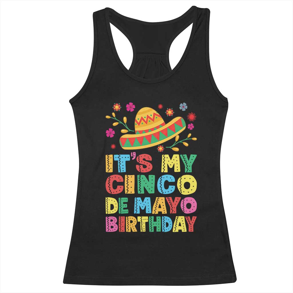 It Is My Cinco De Mayo Birthday Fiesta Racerback Tank Top Funny Mexican Party TS12 Black Print Your Wear