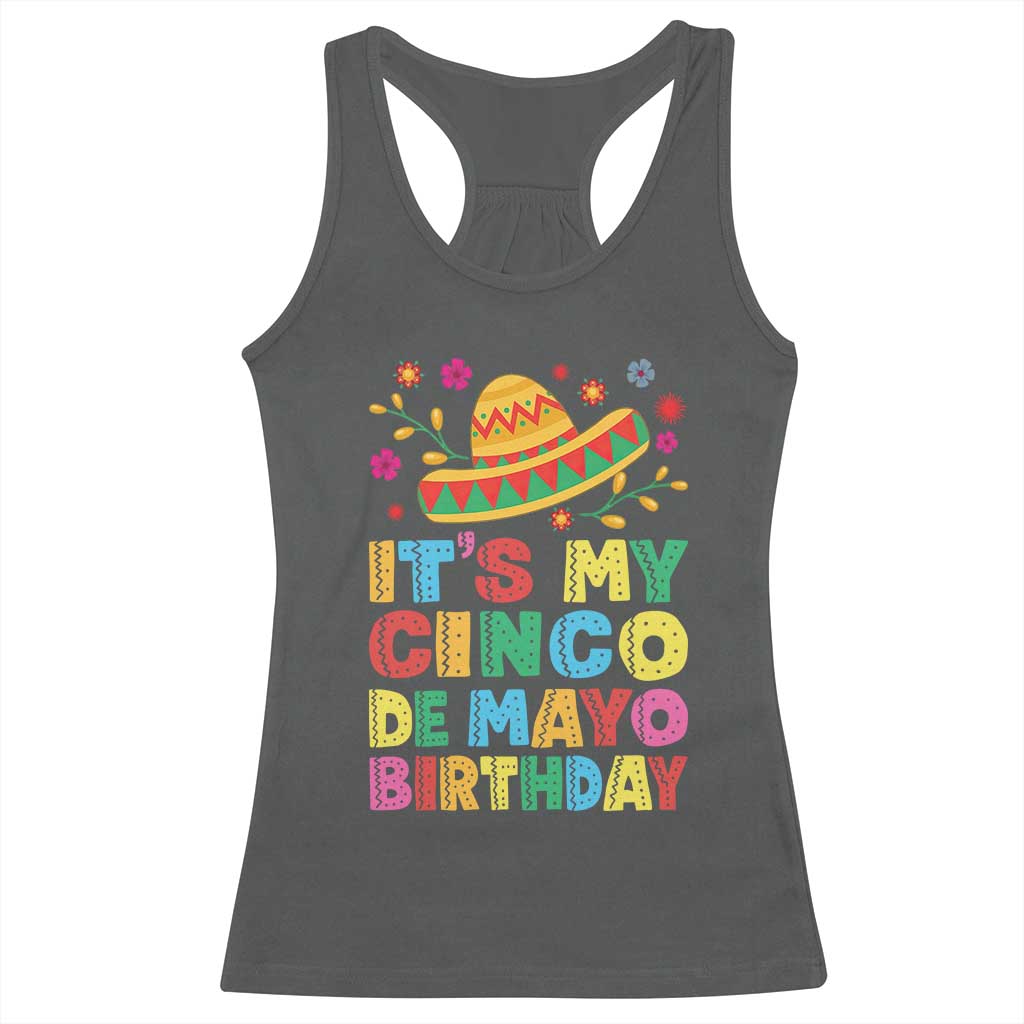 It Is My Cinco De Mayo Birthday Fiesta Racerback Tank Top Funny Mexican Party TS12 Dark Heather Print Your Wear
