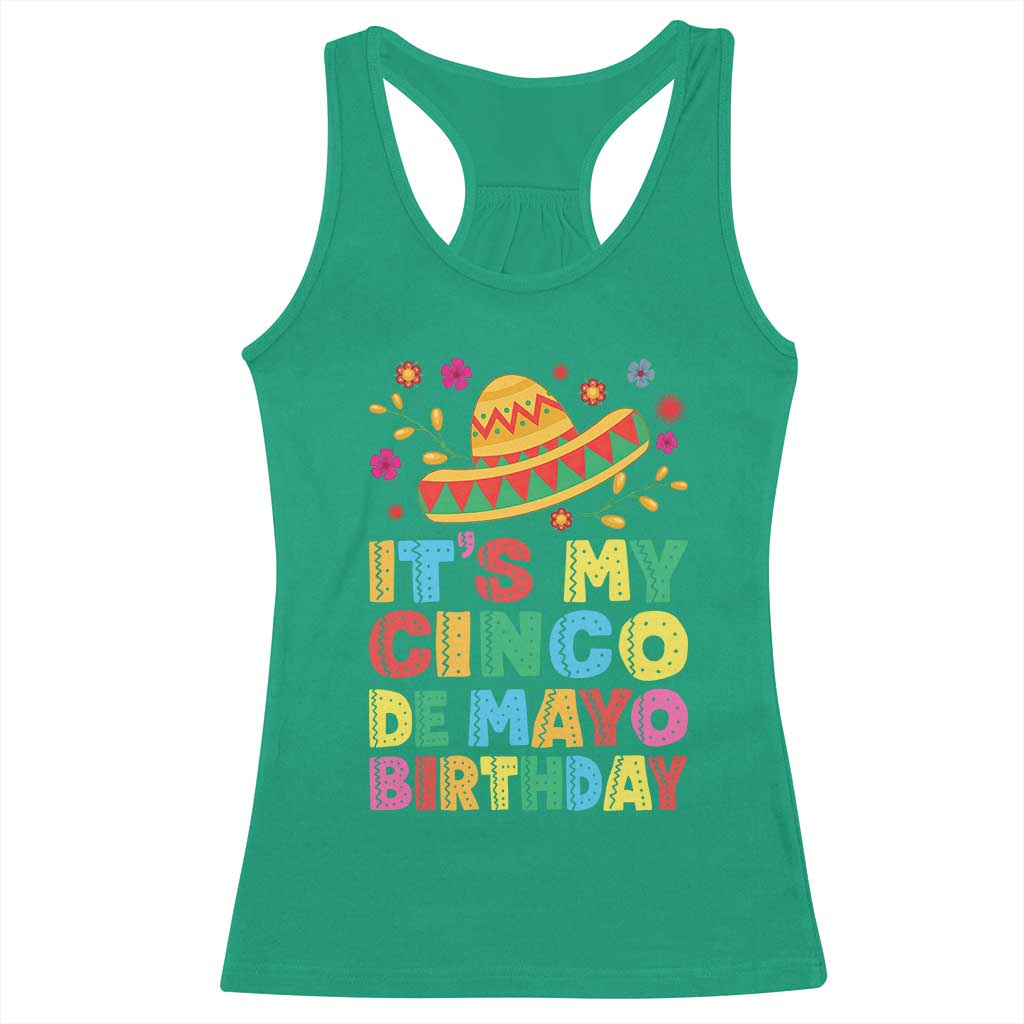 It Is My Cinco De Mayo Birthday Fiesta Racerback Tank Top Funny Mexican Party TS12 Irish Green Print Your Wear