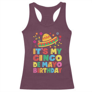 It Is My Cinco De Mayo Birthday Fiesta Racerback Tank Top Funny Mexican Party TS12 Maroon Print Your Wear