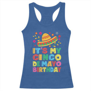 It Is My Cinco De Mayo Birthday Fiesta Racerback Tank Top Funny Mexican Party TS12 Royal Blue Print Your Wear
