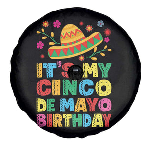 It Is My Cinco De Mayo Birthday Fiesta Spare Tire Cover Funny Mexican Party TS12 Print Your Wear