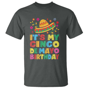 It Is My Cinco De Mayo Birthday Fiesta T Shirt Funny Mexican Party TS12 Dark Heather Print Your Wear