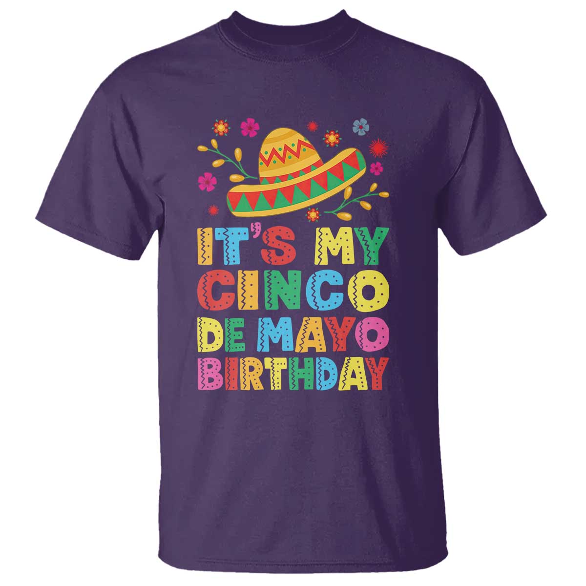 It Is My Cinco De Mayo Birthday Fiesta T Shirt Funny Mexican Party TS12 Purple Print Your Wear