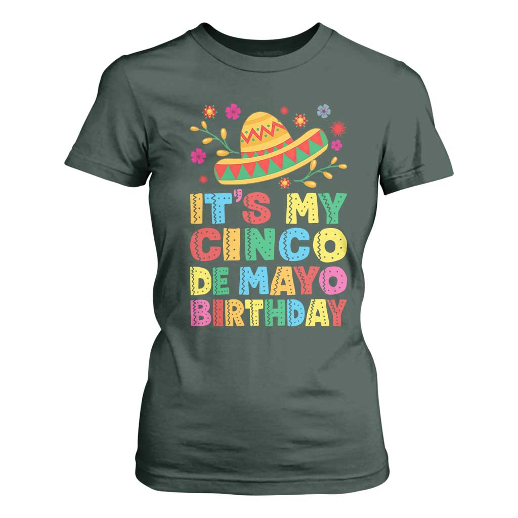 It Is My Cinco De Mayo Birthday Fiesta T Shirt For Women Funny Mexican Party TS12 Dark Forest Green Print Your Wear
