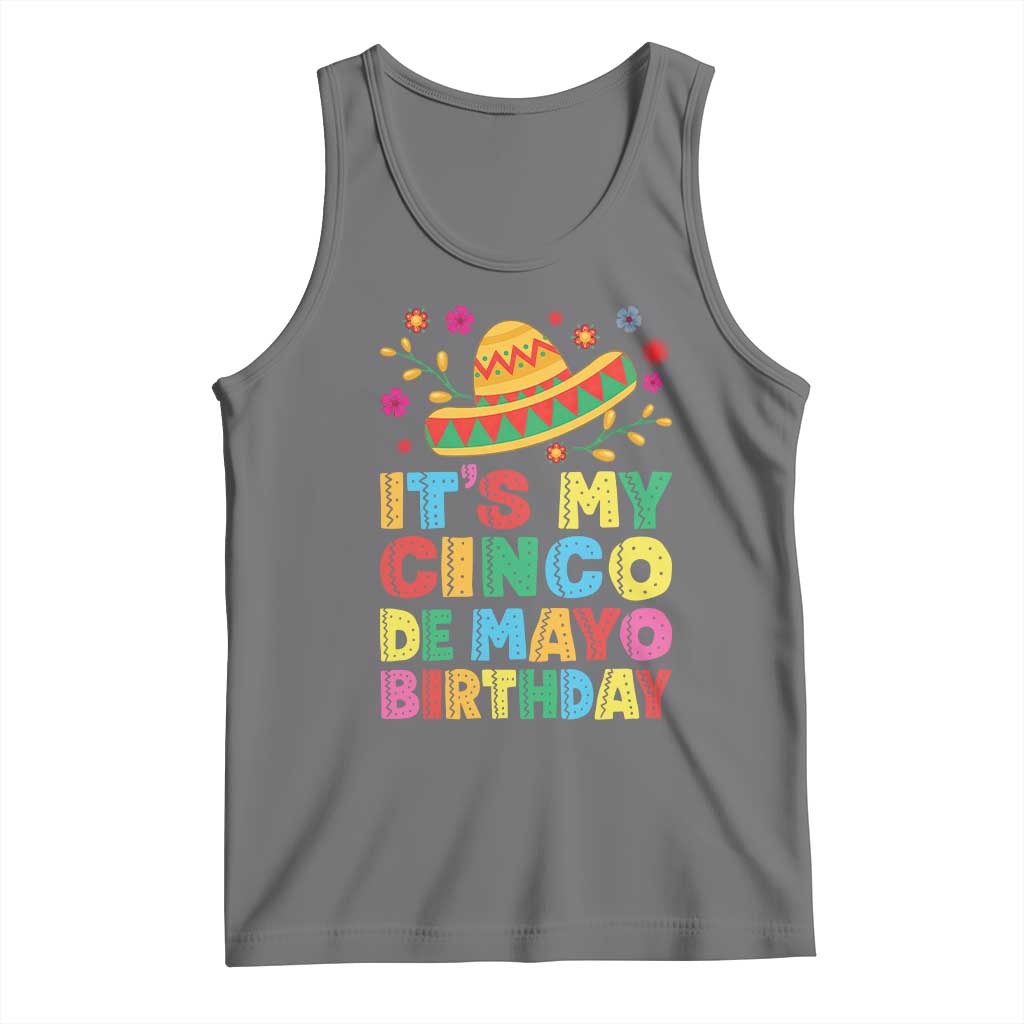 It Is My Cinco De Mayo Birthday Fiesta Tank Top Funny Mexican Party TS12 Black Heather Print Your Wear