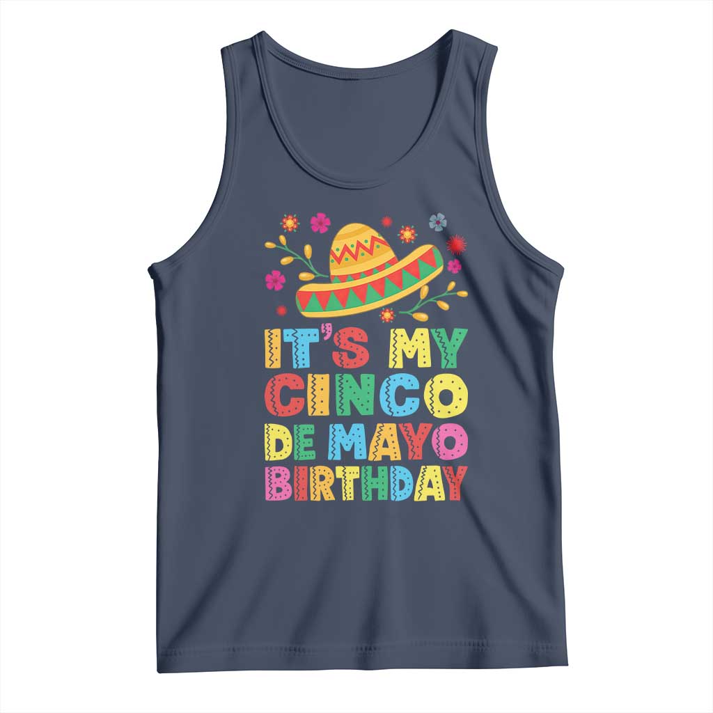 It Is My Cinco De Mayo Birthday Fiesta Tank Top Funny Mexican Party TS12 Navy Print Your Wear