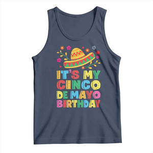 It Is My Cinco De Mayo Birthday Fiesta Tank Top Funny Mexican Party TS12 Navy Print Your Wear