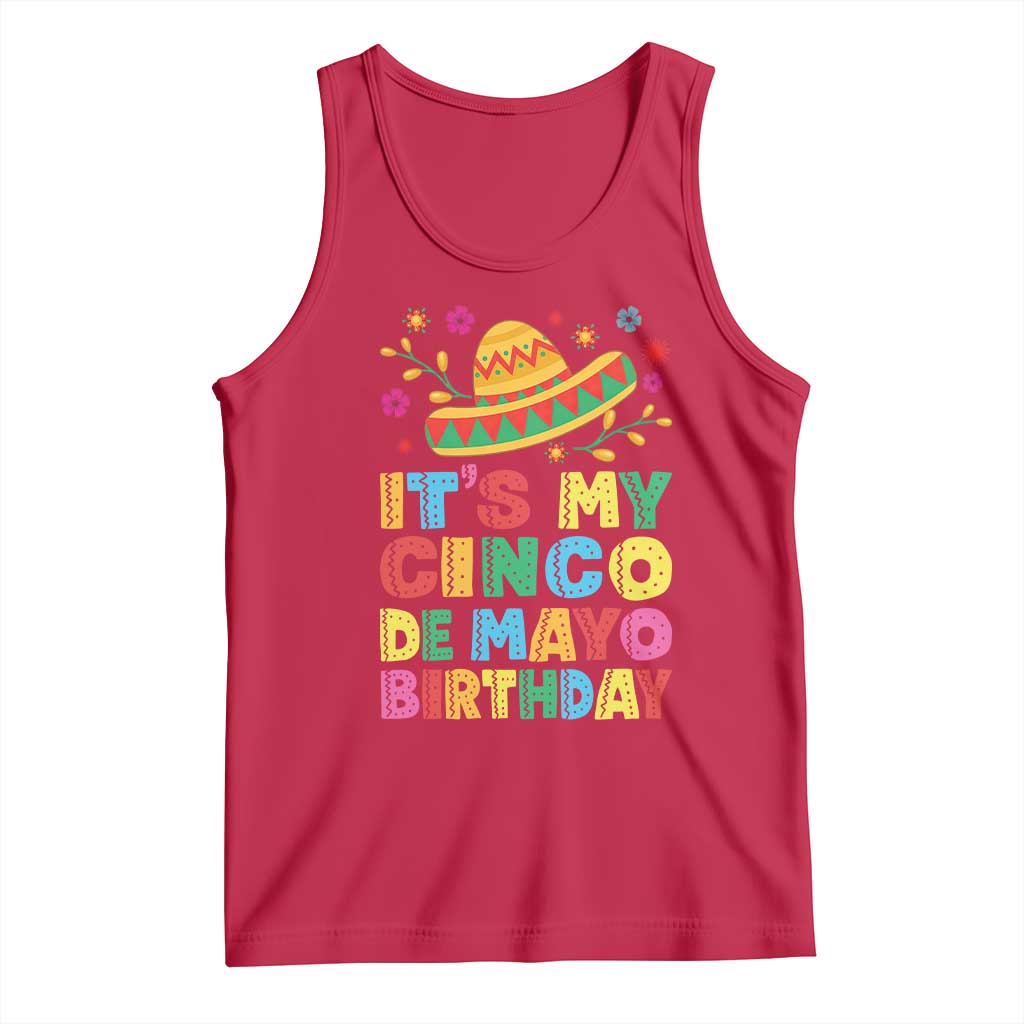 It Is My Cinco De Mayo Birthday Fiesta Tank Top Funny Mexican Party TS12 Red Print Your Wear