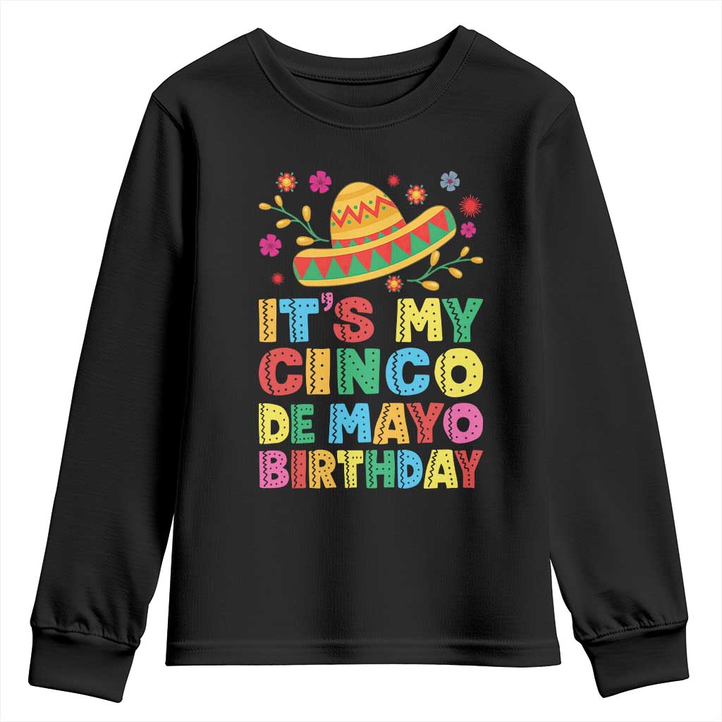 It Is My Cinco De Mayo Birthday Fiesta Youth Sweatshirt Funny Mexican Party TS12 Black Print Your Wear