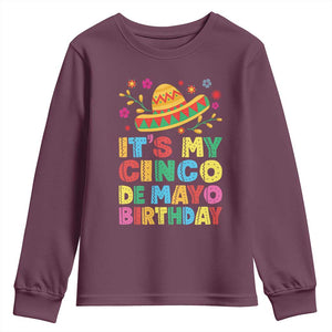 It Is My Cinco De Mayo Birthday Fiesta Youth Sweatshirt Funny Mexican Party TS12 Maroon Print Your Wear
