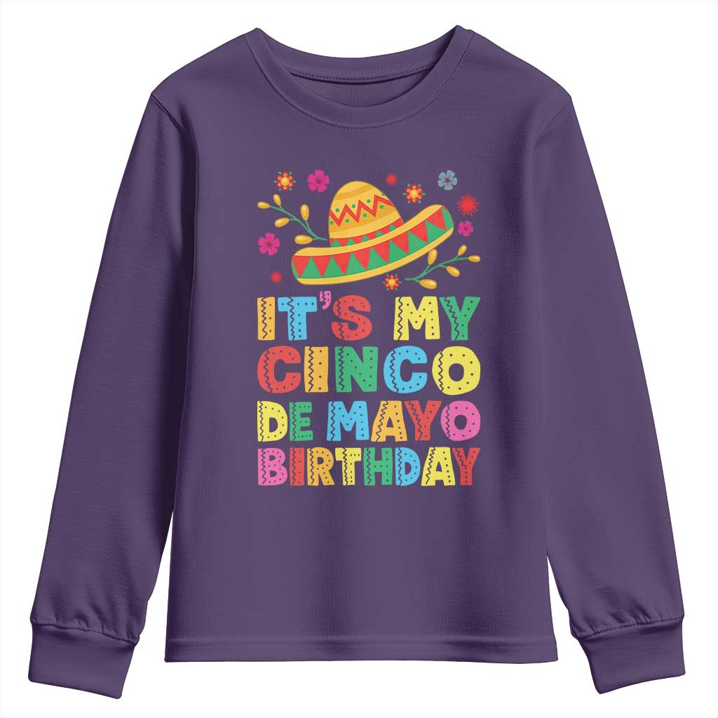 It Is My Cinco De Mayo Birthday Fiesta Youth Sweatshirt Funny Mexican Party TS12 Purple Print Your Wear