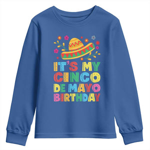 It Is My Cinco De Mayo Birthday Fiesta Youth Sweatshirt Funny Mexican Party TS12 Royal Blue Print Your Wear