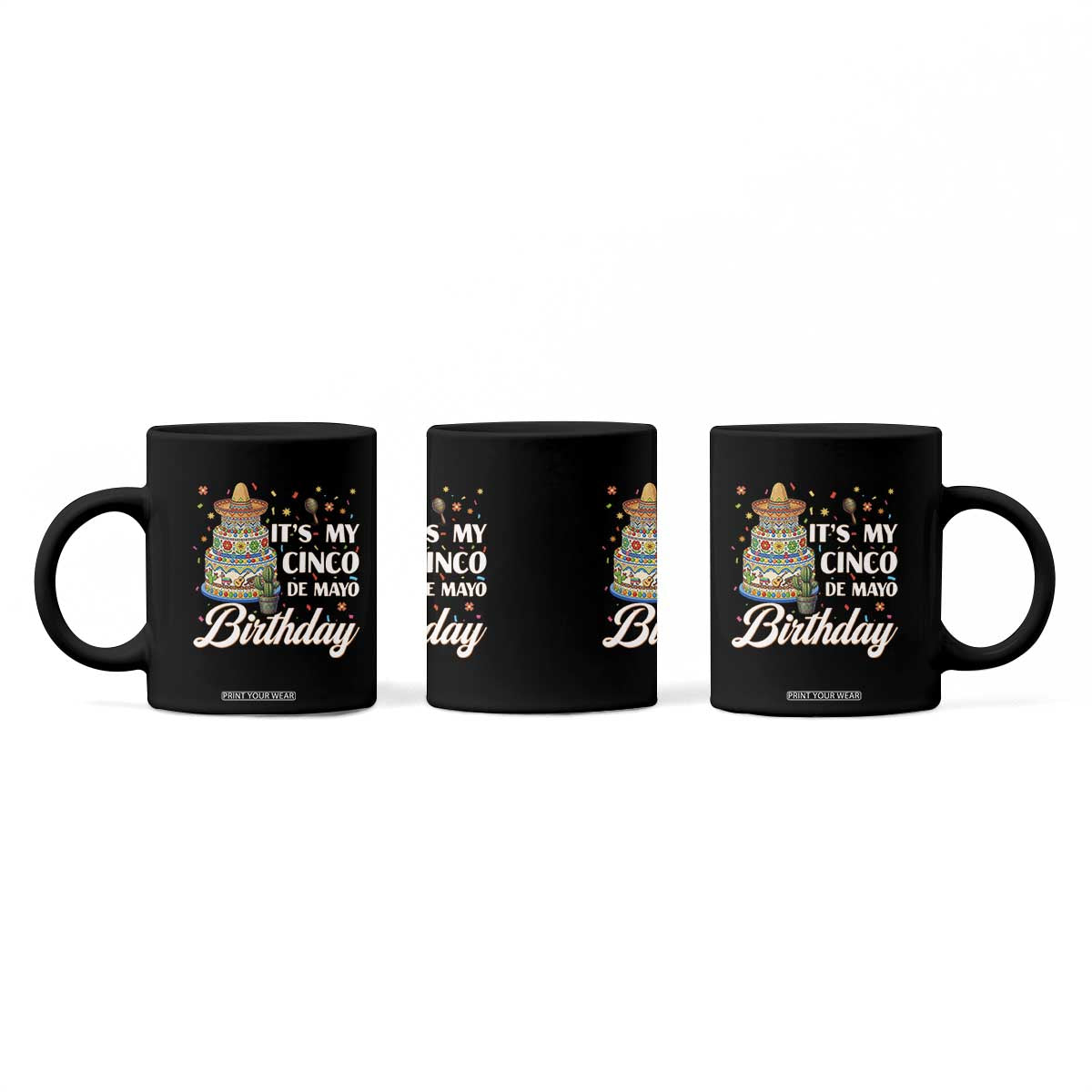Funny Cinco De Mayo Birthday Coffee Mug Mexican Fiesta Theme Party TS12 Print Your Wear