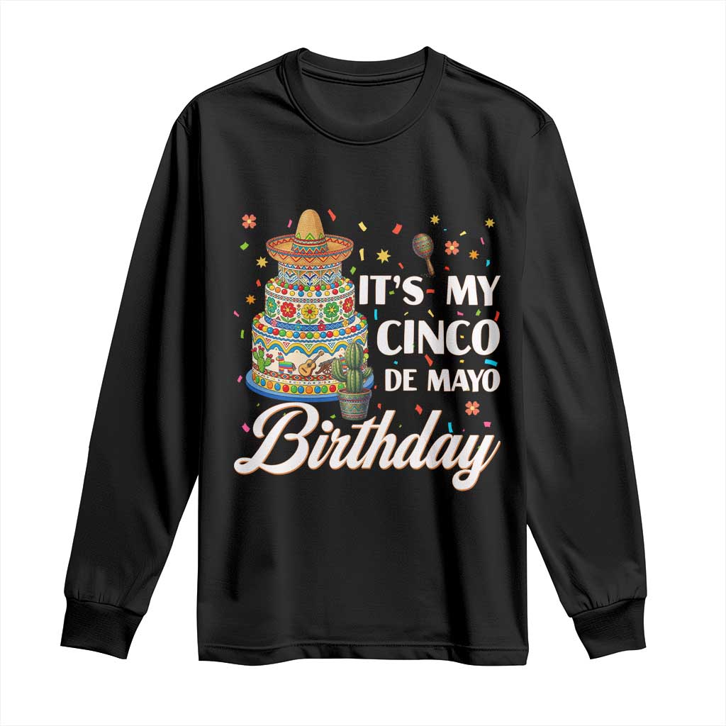 Funny Cinco De Mayo Birthday Long Sleeve Shirt Mexican Fiesta Theme Party TS12 Black Print Your Wear