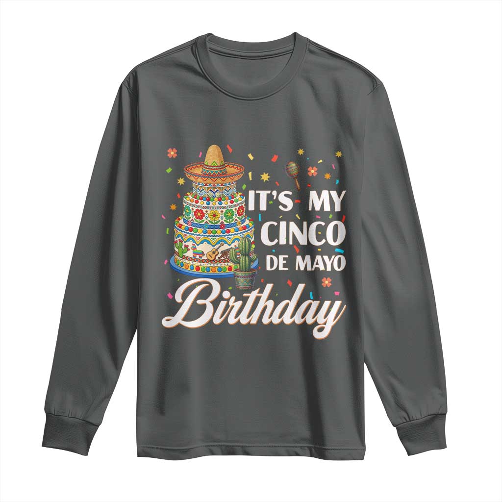 Funny Cinco De Mayo Birthday Long Sleeve Shirt Mexican Fiesta Theme Party TS12 Dark Heather Print Your Wear