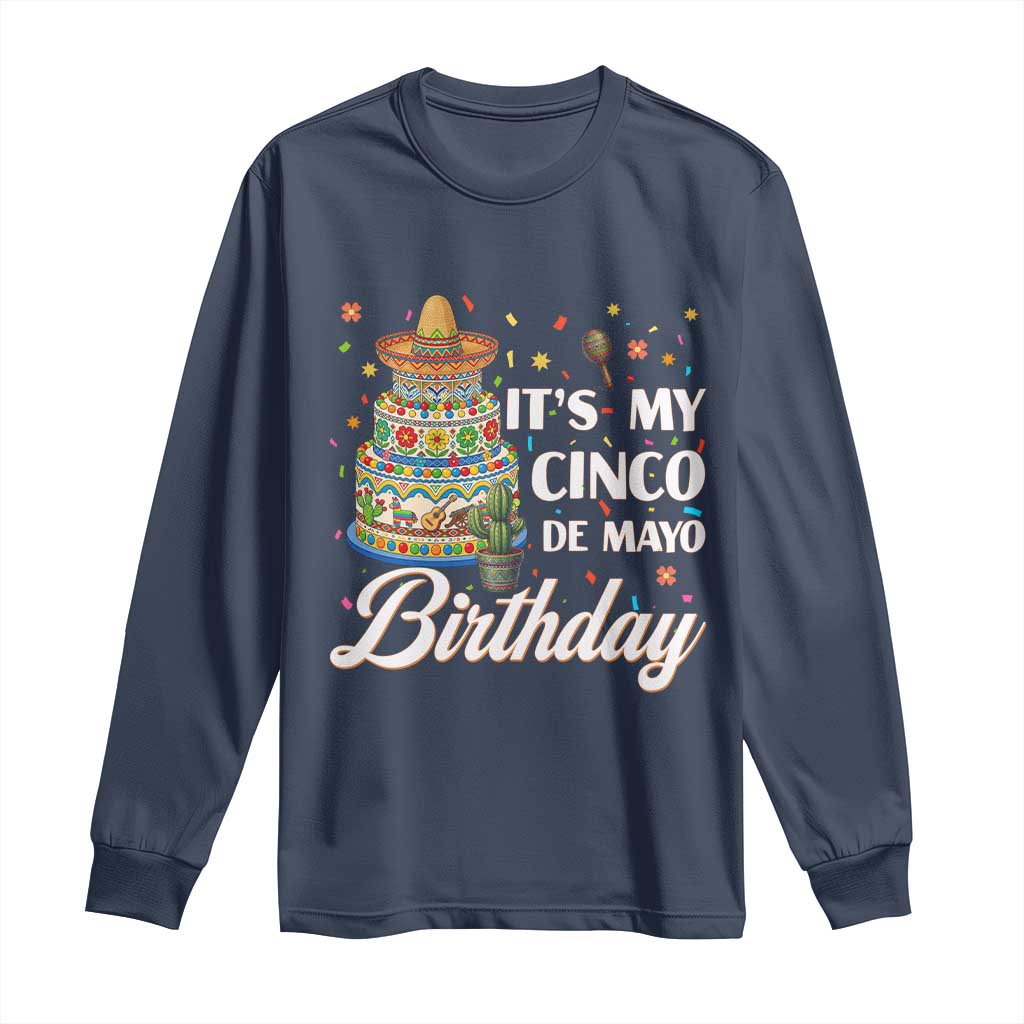 Funny Cinco De Mayo Birthday Long Sleeve Shirt Mexican Fiesta Theme Party TS12 Navy Print Your Wear