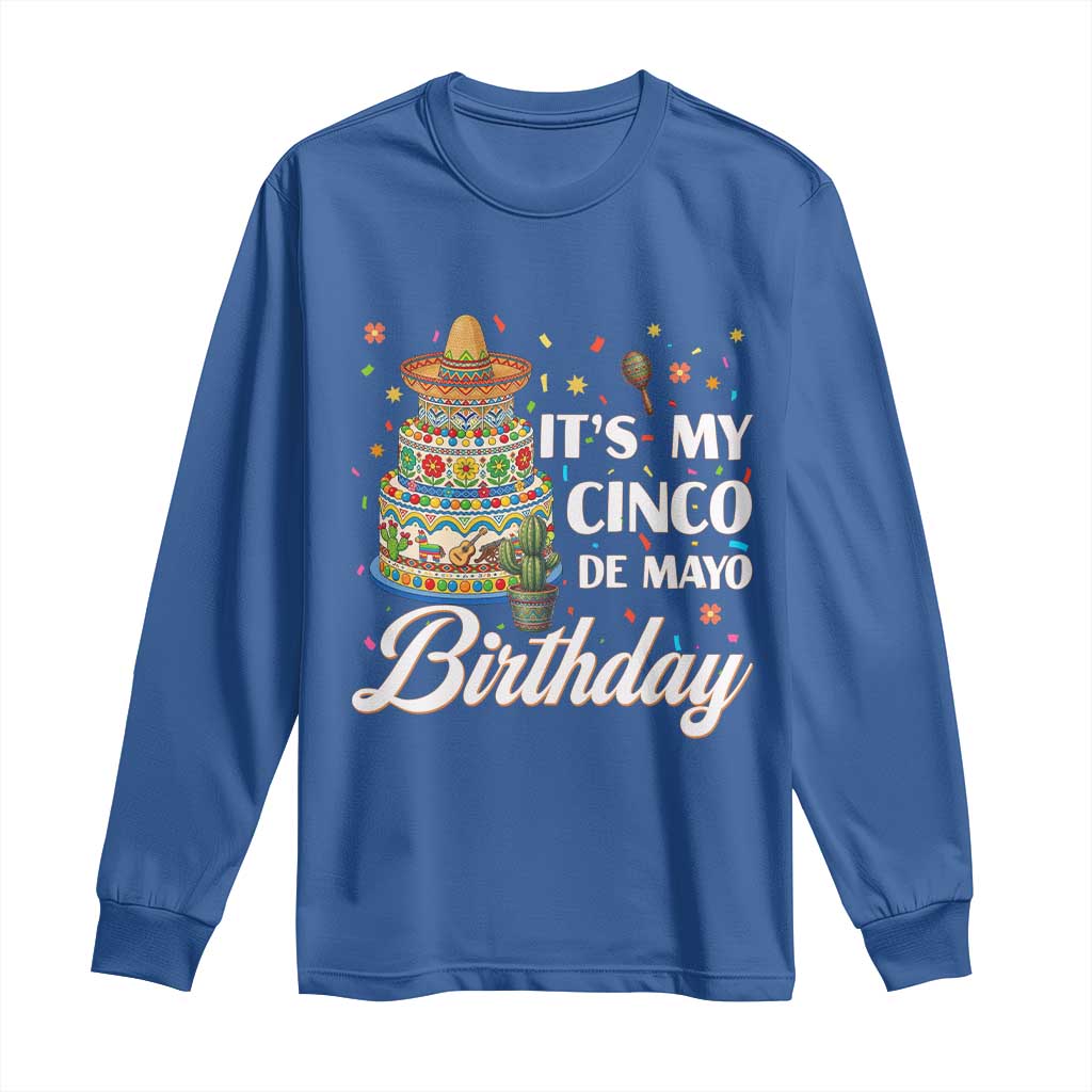 Funny Cinco De Mayo Birthday Long Sleeve Shirt Mexican Fiesta Theme Party TS12 Royal Blue Print Your Wear