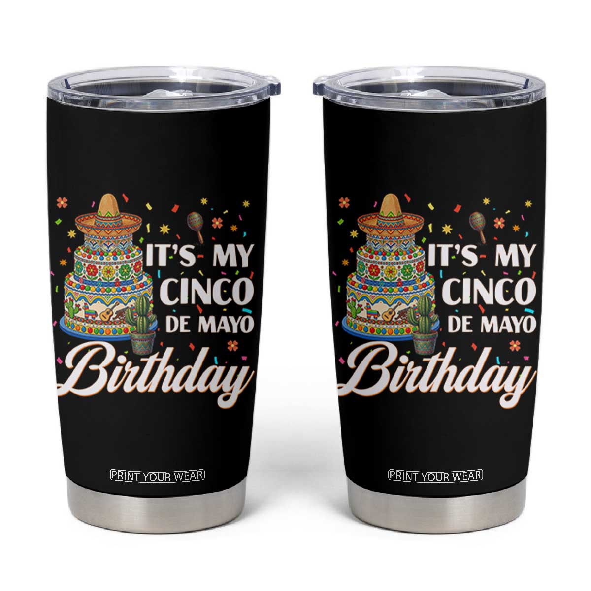 Funny Cinco De Mayo Birthday Tumbler Cup Mexican Fiesta Theme Party TS12 Black Print Your Wear