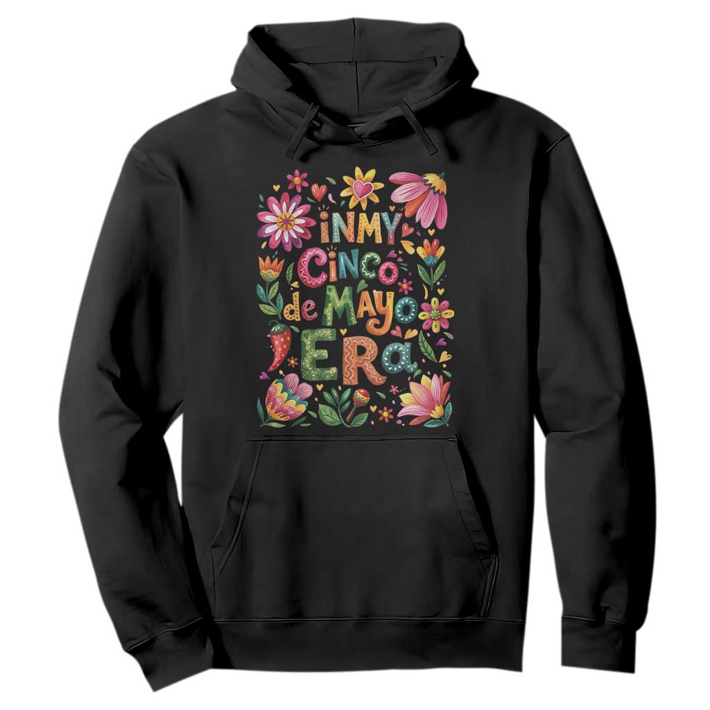 Trendy Floral Fiesta Celebration Hoodie In My Cinco De Mayo Era TS12 Black Print Your Wear
