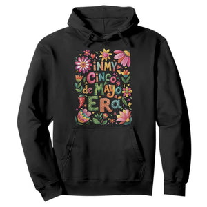 Trendy Floral Fiesta Celebration Hoodie In My Cinco De Mayo Era TS12 Black Print Your Wear