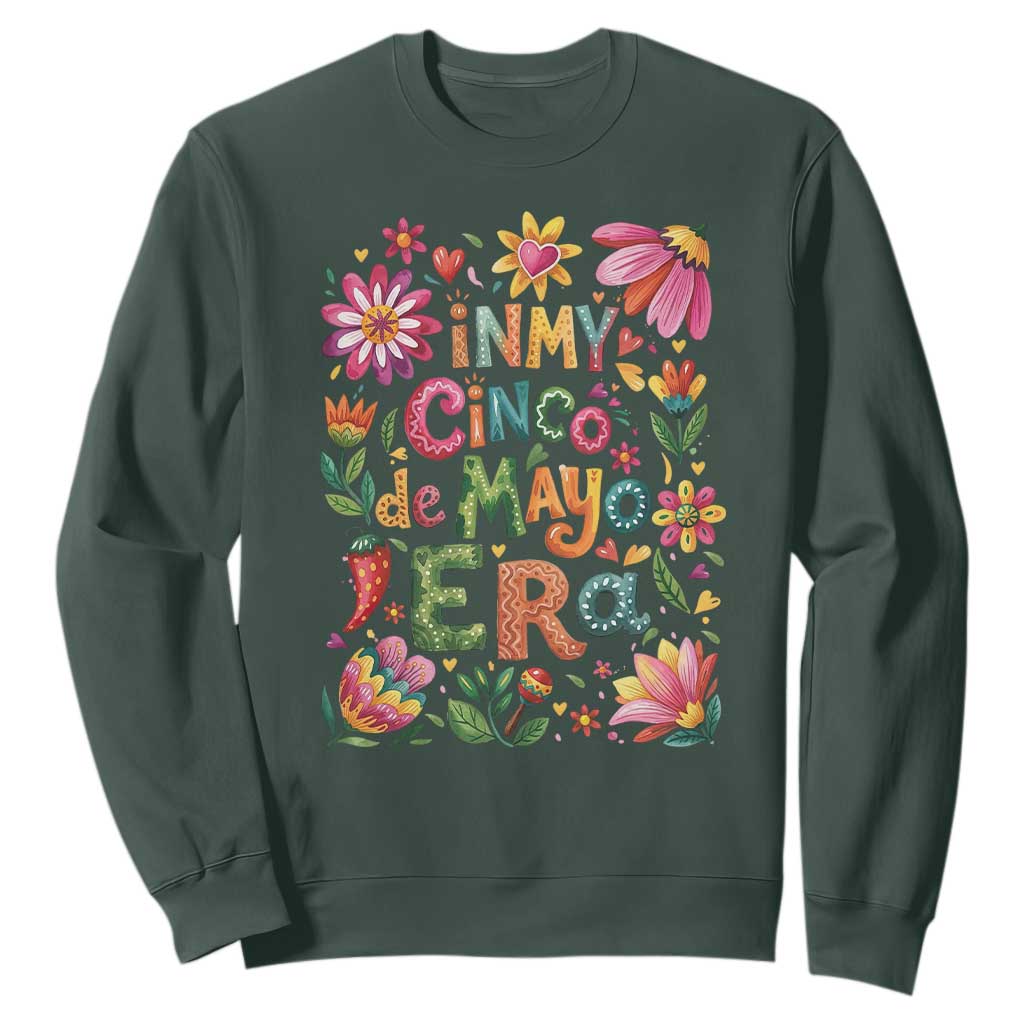 Trendy Floral Fiesta Celebration Sweatshirt In My Cinco De Mayo Era TS12 Dark Forest Green Print Your Wear