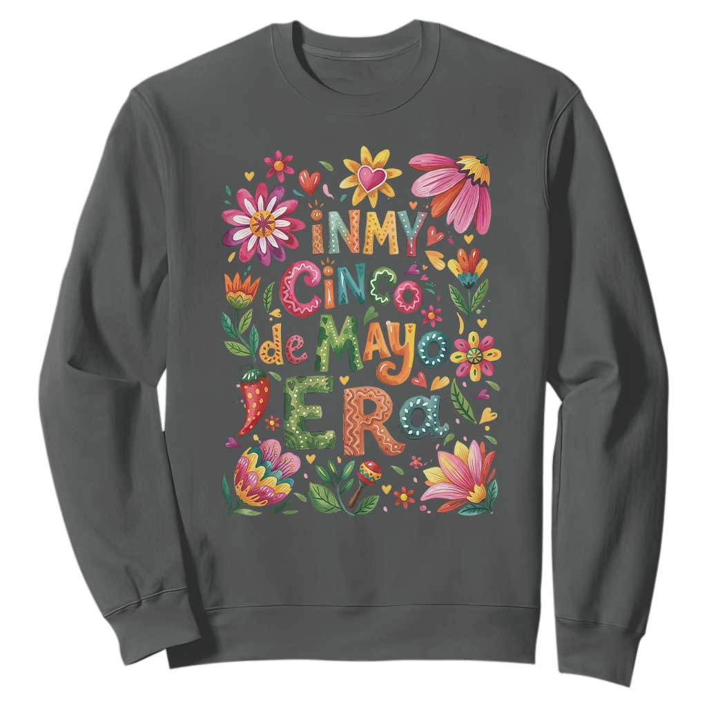 Trendy Floral Fiesta Celebration Sweatshirt In My Cinco De Mayo Era TS12 Dark Heather Print Your Wear