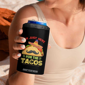 Funny Cinco De Mayo Taco 4 in 1 Can Cooler Tumbler Just Here For The Tacos TS12 Print Your Wear