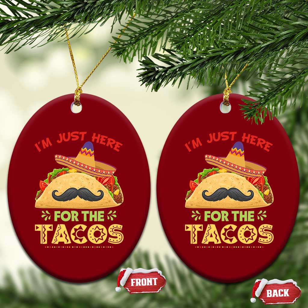 Funny Cinco De Mayo Taco Ceramic Ornament Just Here For The Tacos TS12 Print Your Wear