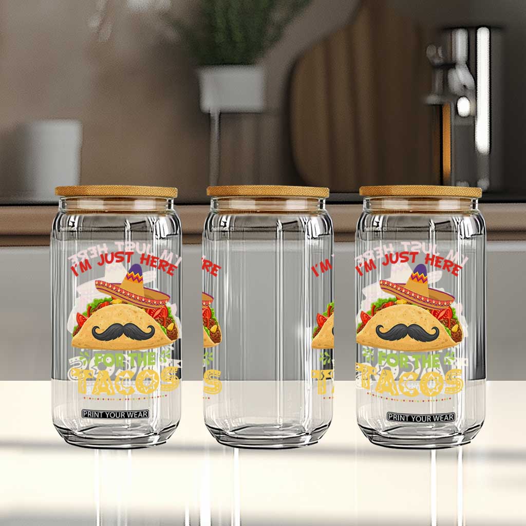 Funny Cinco De Mayo Taco Glass Can Just Here For The Tacos TS12 Print Your Wear