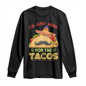 Funny Cinco De Mayo Taco Long Sleeve Shirt Just Here For The Tacos TS12 Black Print Your Wear