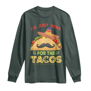 Funny Cinco De Mayo Taco Long Sleeve Shirt Just Here For The Tacos TS12 Dark Forest Green Print Your Wear