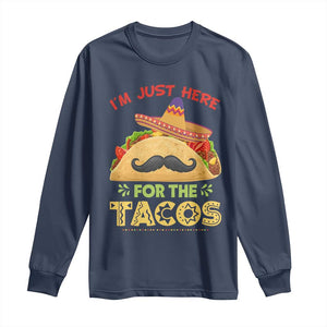 Funny Cinco De Mayo Taco Long Sleeve Shirt Just Here For The Tacos TS12 Navy Print Your Wear