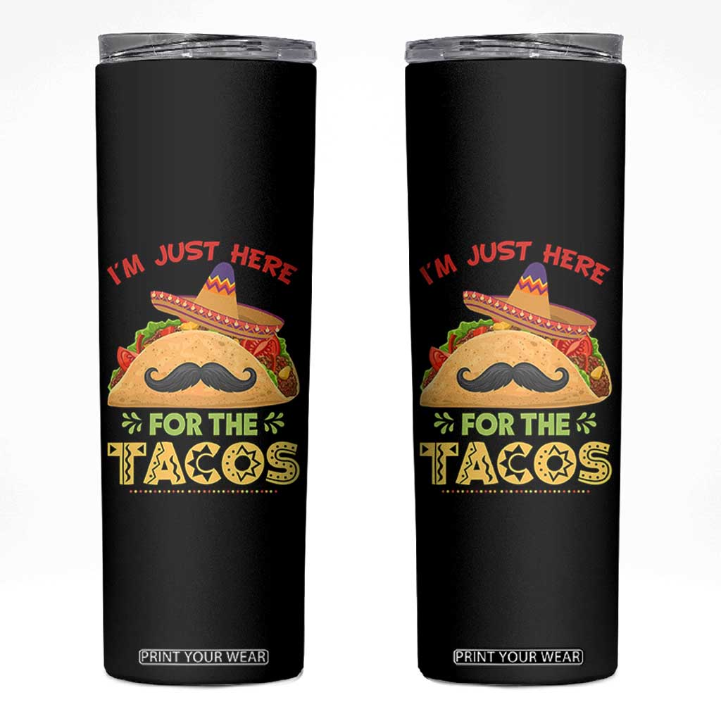 Funny Cinco De Mayo Taco Skinny Tumbler Just Here For The Tacos TS12 Black Print Your Wear