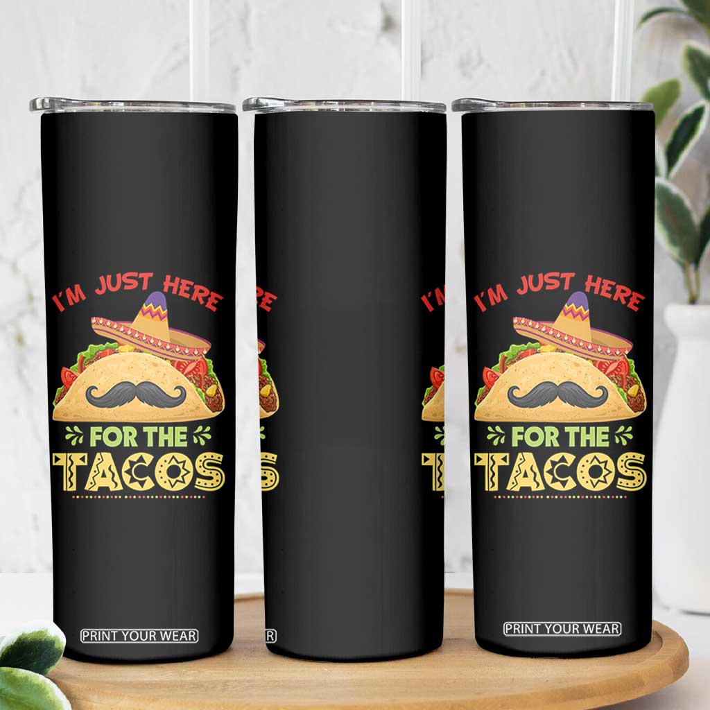 Funny Cinco De Mayo Taco Skinny Tumbler Just Here For The Tacos TS12 Print Your Wear